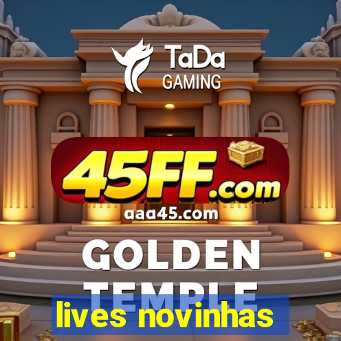 lives novinhas